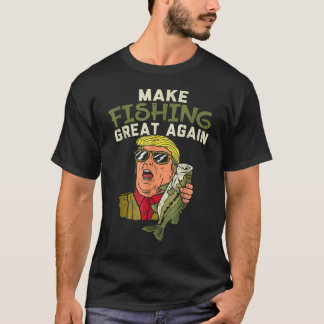 Gör fisket Underbart igen, Trump Funny Fisherman T Shirt