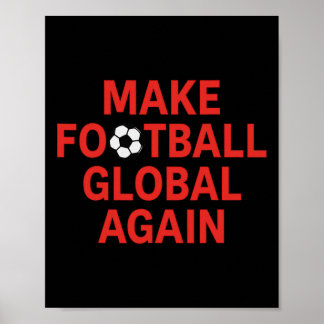 Gör fotboll globalt igen - Pro Trump fotboll Poster