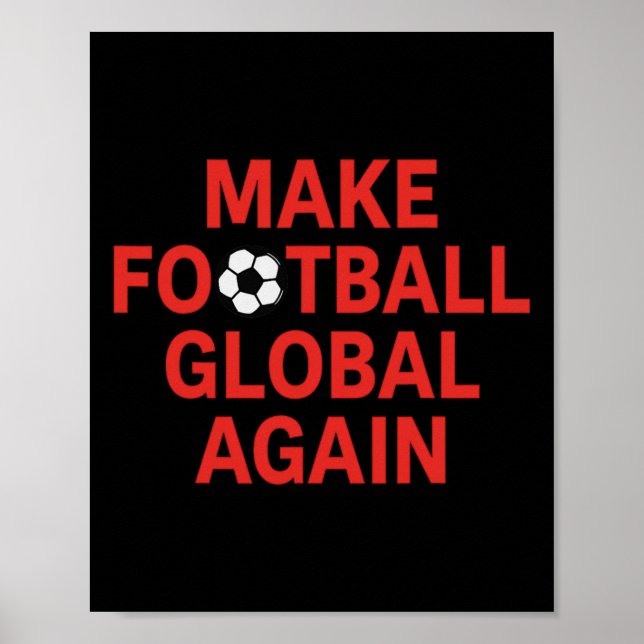 Gör fotboll globalt igen - Pro Trump fotboll Poster (Framsidan)