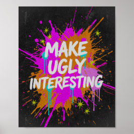 Gör fulhet intressant Kreativt citat Poster