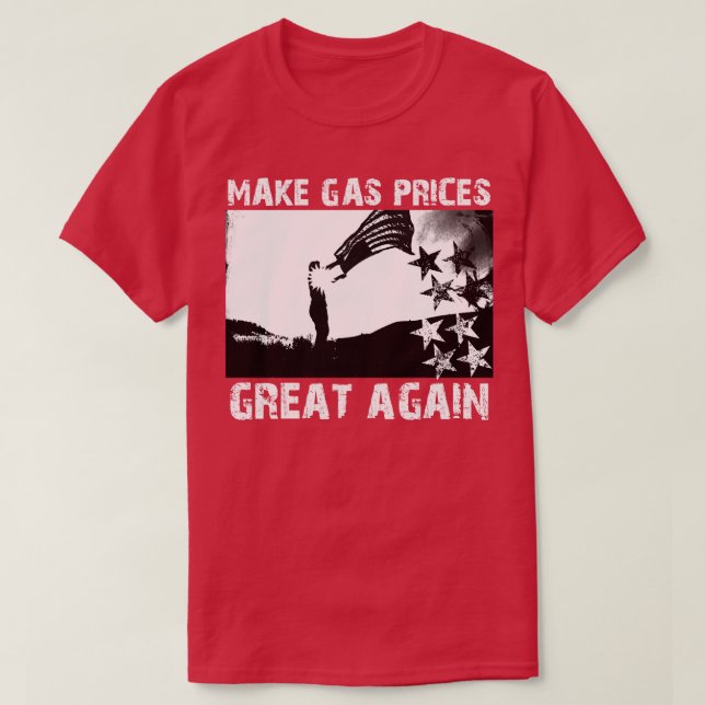 Gör gaspriserna Underbara igen T Shirt (Design framsida)