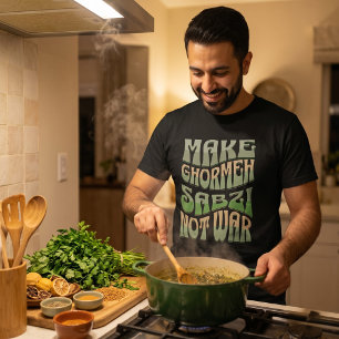 Gör Ghormeh Sabzi Inte Krig Persisk Örtgryta T Shirt