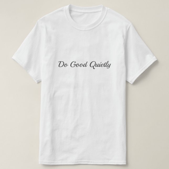 Gör gott i det tysta t shirt (Design framsida)