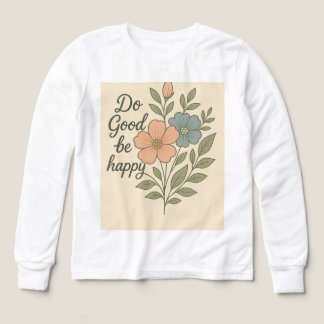 Gör gott Var Glad Blommig T-Shirt