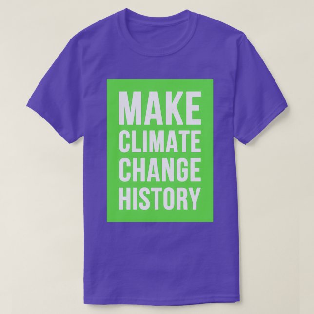Gör Grönten Klimatförändringshistorik T Shirt (Design framsida)
