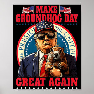 Gör Groundhog Day Great Again Rolig Trump Håller Poster