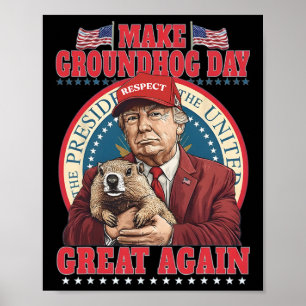 Gör Groundhog Day Great Again Roligt Trump Håller Poster