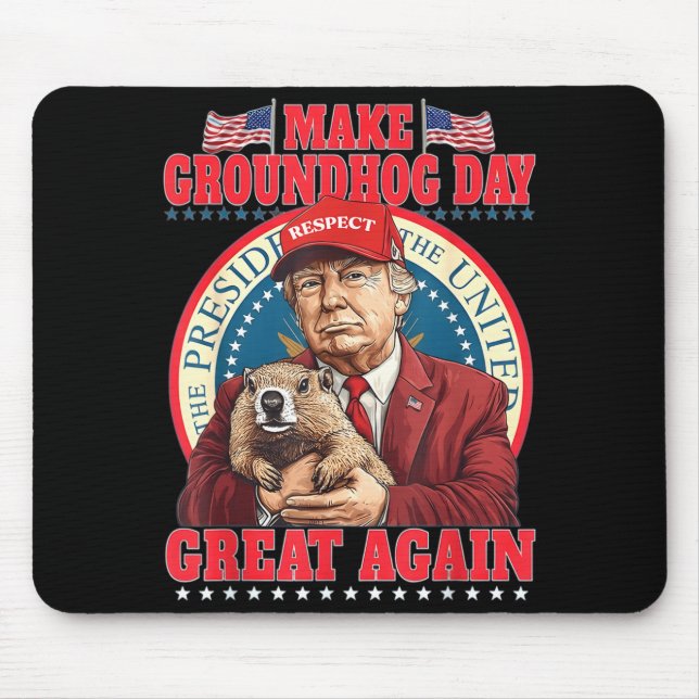 Gör Groundhog Day Great Again Rollig Trump Håller Musmatta (Framsidan)