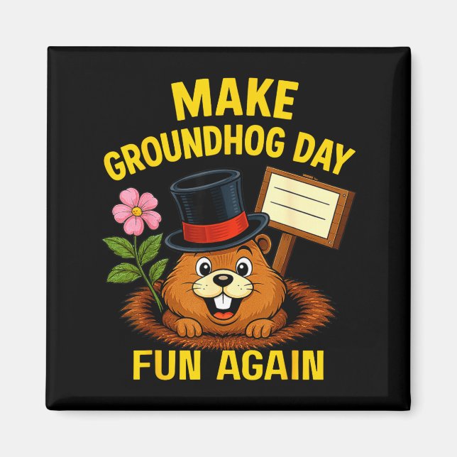 Gör Groundhog Day Roligt Igen Rolig Groundhog Älsk Magnet (Framsidan)