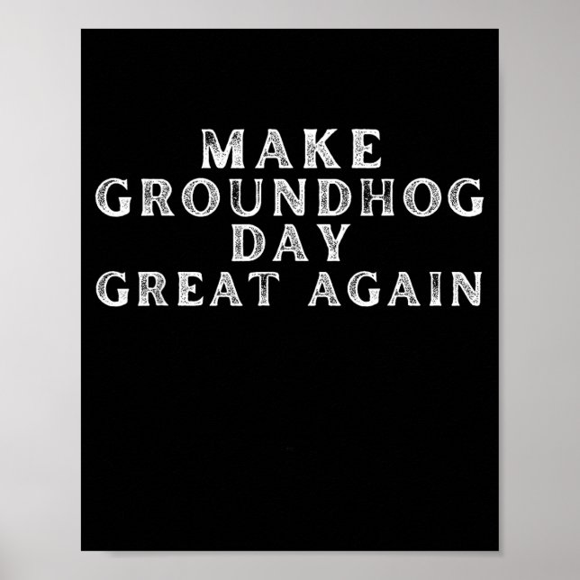 Gör Groundhog Day Stort Igen Rolig Groundhog Day Poster (Framsidan)