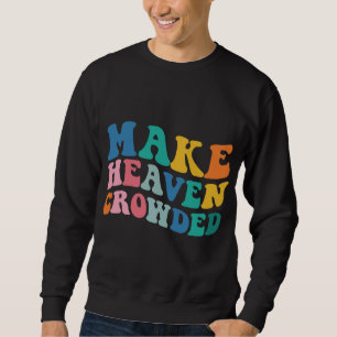 Gör Heaven Crowded Bible Verse Lång Ärmad Tröja