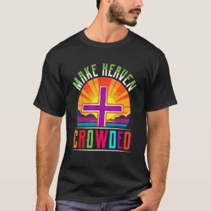 Gör Heaven Crowed Jesus Kristus T Shirt