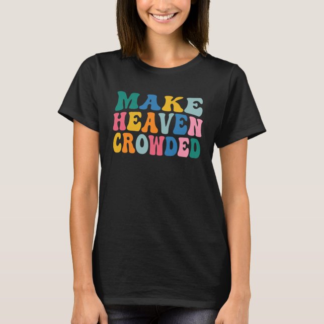 Gör Heaven Crowley Christian Religion Beliver Bib T Shirt (Framsida)