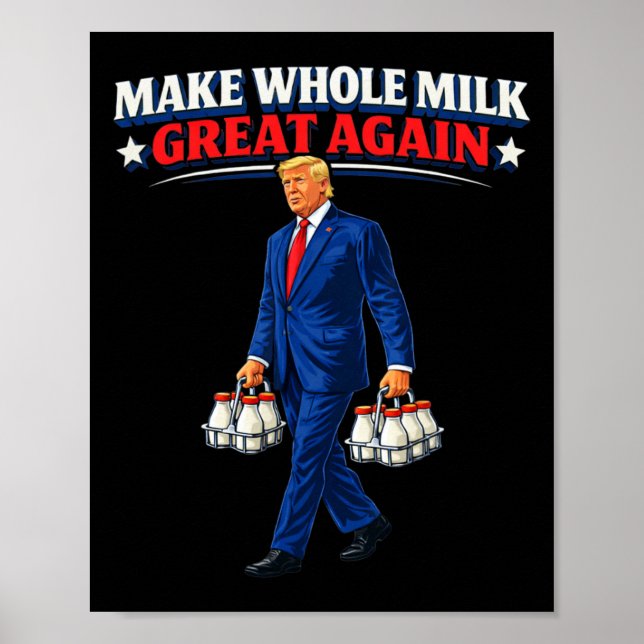 Gör helmjölk bra igen Trump _1  Poster (Framsidan)