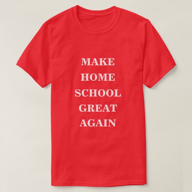 Gör hemskolan Underbar igen T Shirt (Design framsida)