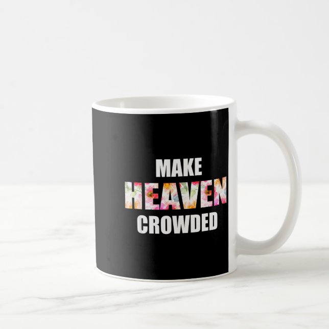 Gör himlen trång floral bokstav _ Kristet hantverk Kaffemugg (Höger)