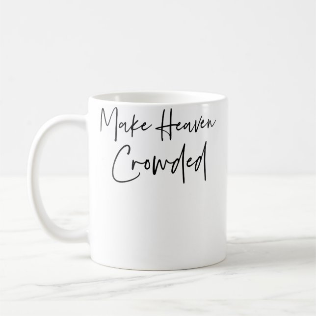 Gör himlen trång kristen Jesus räddare frälsare Kaffemugg (Vänster)