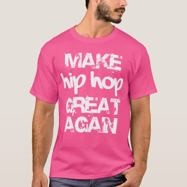 Gör Hip hop Underbart igen T Shirt (Framsida)