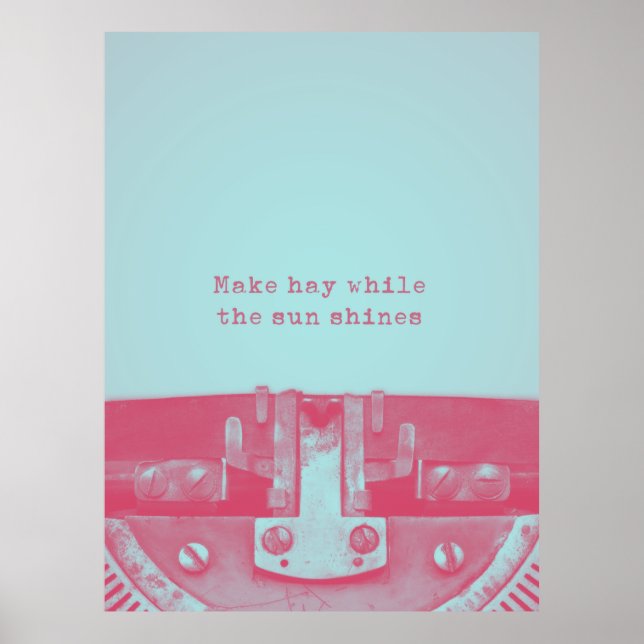 "Gör hö medan sol skiner" citat Poster (Framsidan)