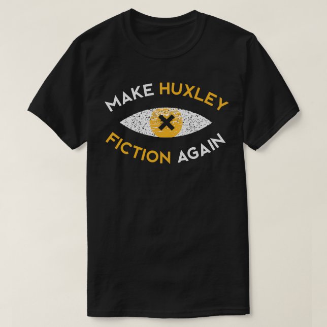 Gör Huxley-fiktion igen till filosofisk gåva T Shirt (Design framsida)