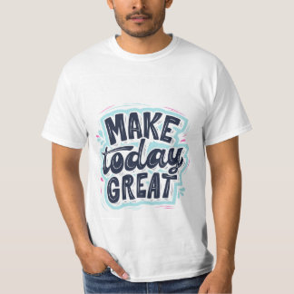 Gör i dag till underbar T-shirt
