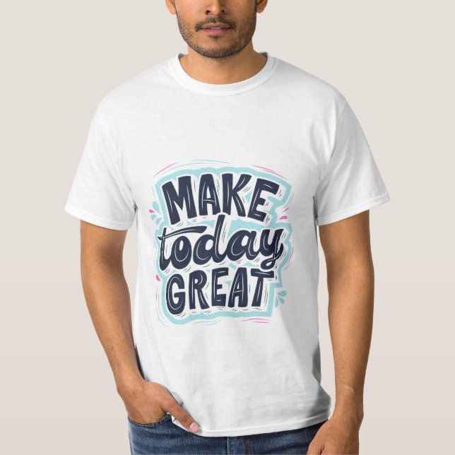 Gör i dag till underbar T-shirt (Framsida)