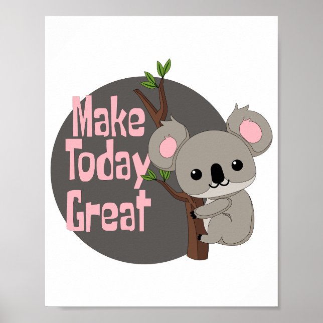 Gör i dag underbar Kawaii lustig koala hängande gr Poster (Framsidan)