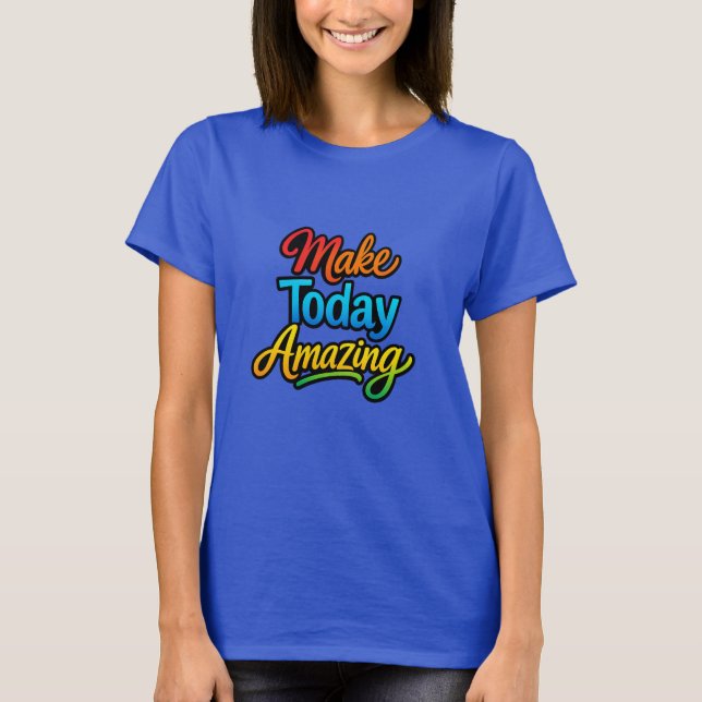 Gör Idag Fantastisk T Shirt (Framsida)