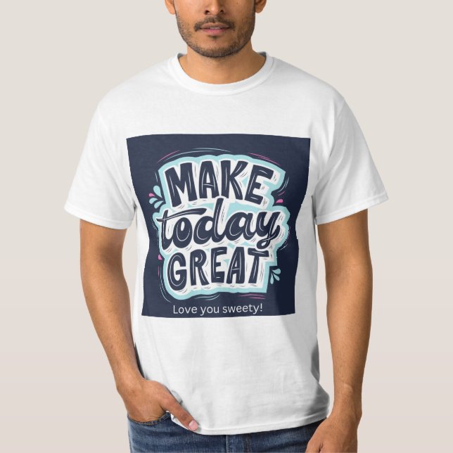 Gör Idag Stor Typography T-Shirt | Positiv (Framsida)