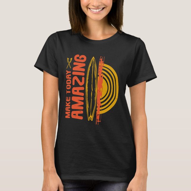 Gör idag till Fantastisk Surfer Shirt T (Framsida)