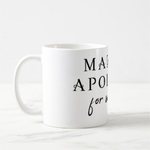 Gör inga ursäkter för att överleva kaffemugg