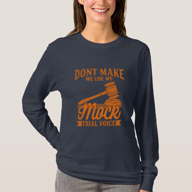 Gör inte Advokatens Använda till min Mock Trial Vo T Shirt (Framsida)