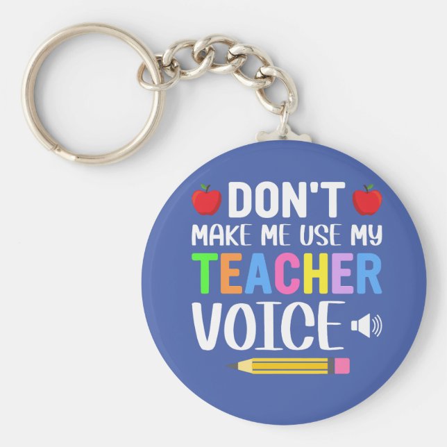 Gör inte använda till min lärarröst nyckelring (Framsidan)