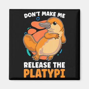 Gör Inte Att Jag Släpper Platy Älskar Duck Bille  Magnet