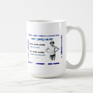Gör inte, böra på mig! kaffemugg