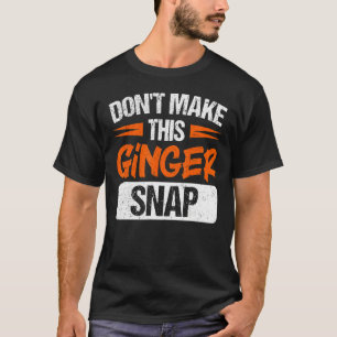 Gör inte den här Ginger Snap Red-ledaren bortstruk T Shirt