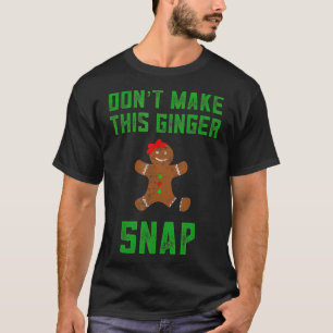 Gör inte den här ingefärgen till julbrödder t shirt