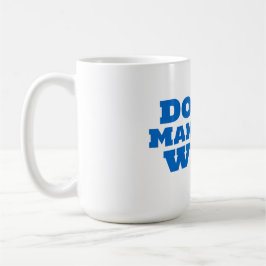 Gör inte den här Konstigen Kaffemugg