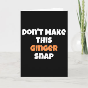 Gör inte denna Ginger Snap 1  Kort