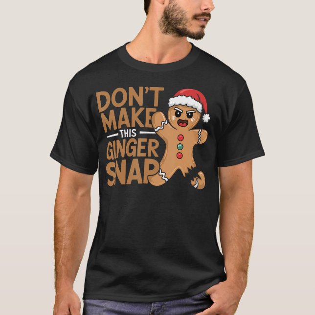 Gör Inte Denna Ginger Snap Bagare Pepparkaks Jul T Shirt (Framsida)