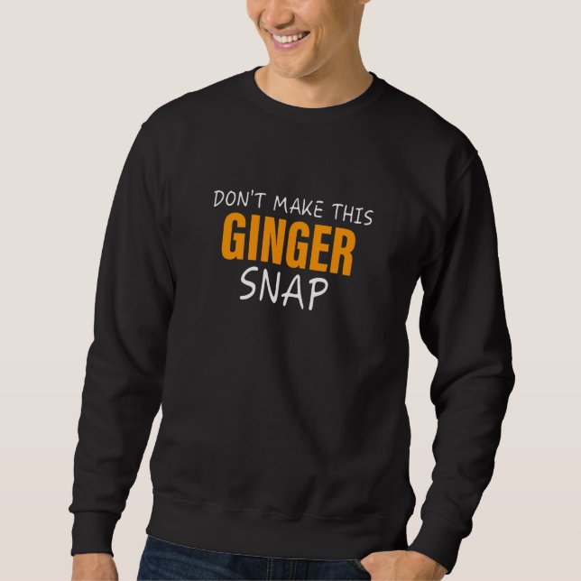 Gör inte denna ingefära knäpp  Rödhårig Lång Ärmad Tröja (Framsida)