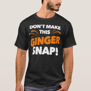 Gör inte det här Ginger-Rödhåriget Gi-slampa-s T Shirt