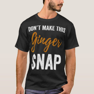 Gör inte det här Rödhåriget för Ginger Snap-funkti T Shirt