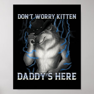 Gör inte frury Kitten Daddys här i Vargen Poster