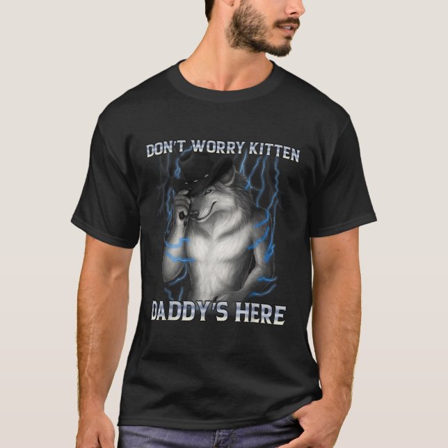Gör inte frury Kitten Daddys här i Vargen T Shirt (Framsida)