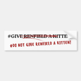 #GÖR INTE GE RENFIELD EN KITTEN! BILDEKAL