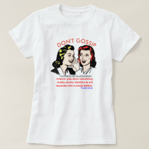 GÖR INTE GOSSIP T SHIRT
