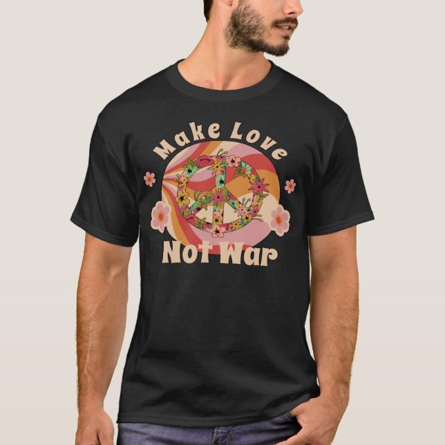 Gör inte Kärlek till Fredsteckenet för Krig 60 T Shirt (Framsida)