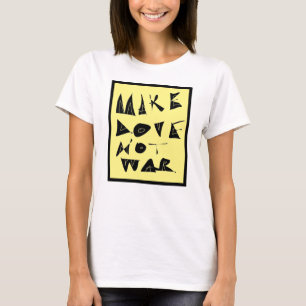 Gör inte Kärlek till Krig-grafik. T Shirt