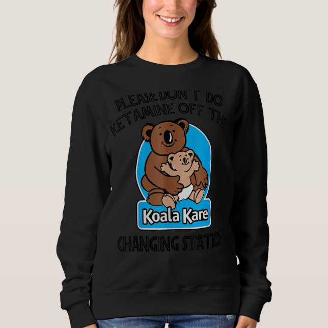 Gör inte Ketamin av Koala Kare Changi T Shirt (Framsida)